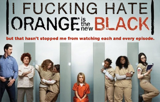 I-hate-Orange-is-the-new-black